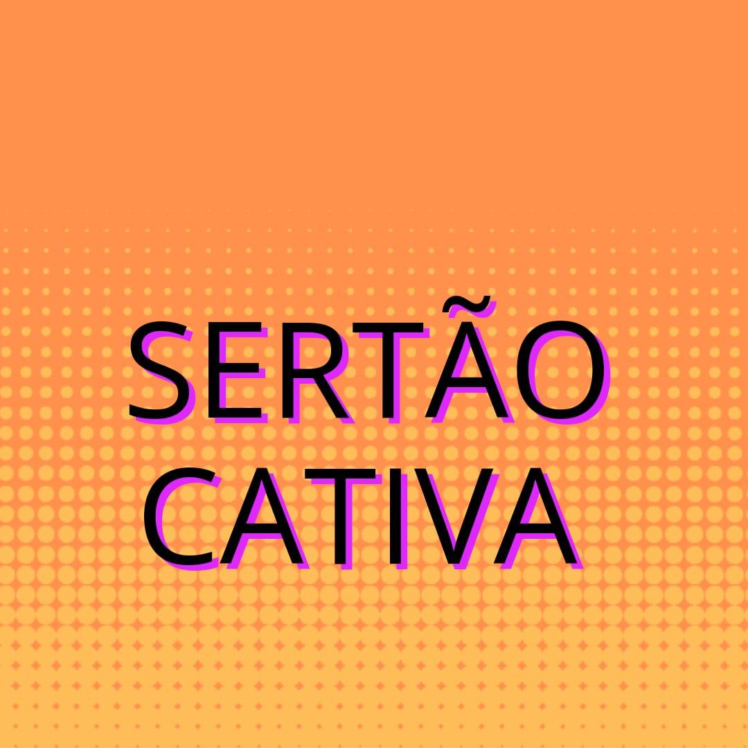 SERTÃO CATIVA